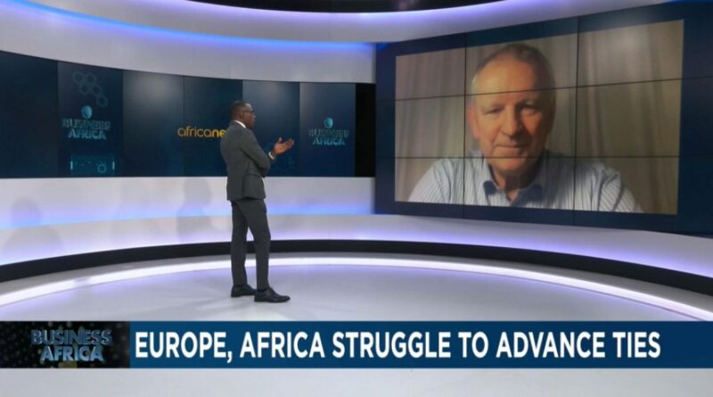 Europe, Africa struggle to implement summit pledges [Business Africa]
