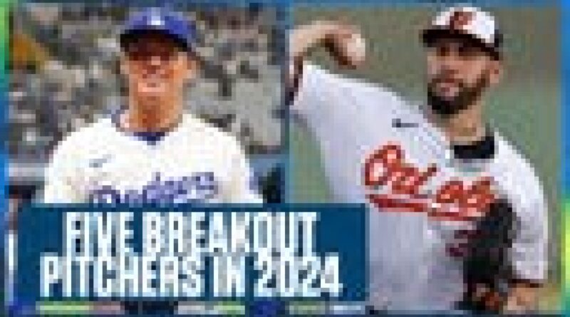 Five breakout pitchers for MLB’s 2024 season