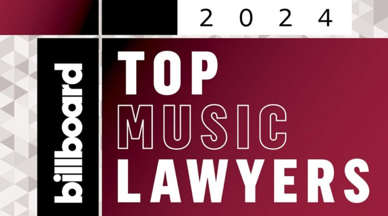 Billboard’s 2024 Top Music Lawyers Revealed