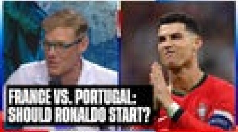 Portugal vs. France Preview: Should Cristiano Ronaldo start? | SOTU