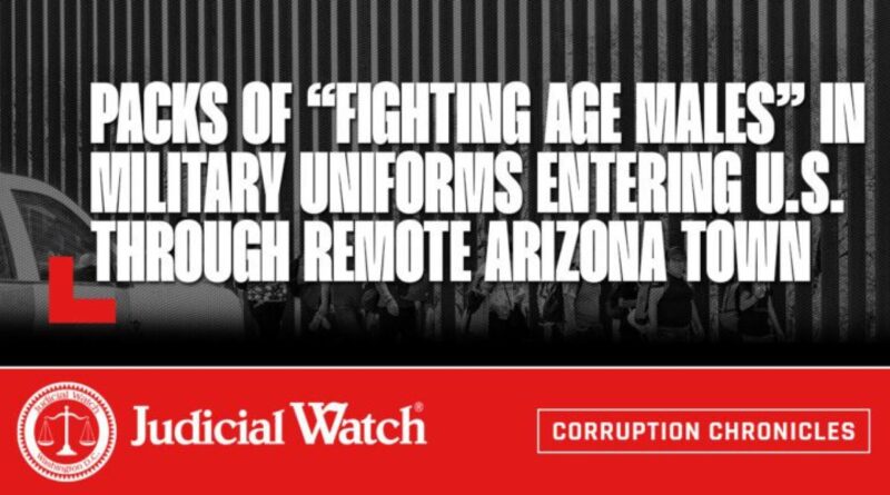 Packs of Fighting Age Males in Military Uniforms Entering U.S. through Remote Arizona Town