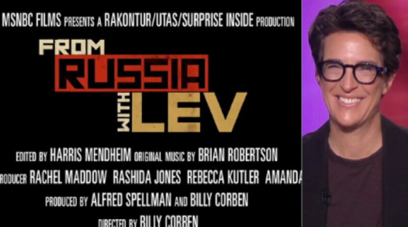 Maddow on her ‘profoundly funny’ new documentary on Trump-Ukraine scandal, ‘From Russia with Lev’