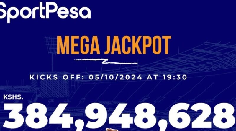 SportPesa mega Jackpot hits a historic KES 384 million! Your chance to win big this October