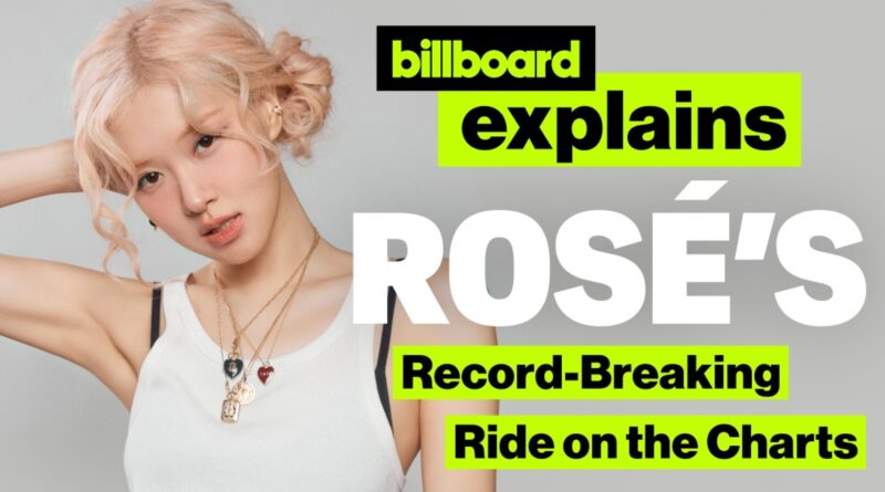 ROSÉ Makes History on the Hot 100 & More | Billboard Explains