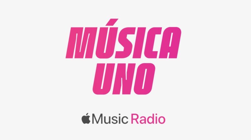 Apple Music Launches Música Uno, Its First-Ever Latin Radio Station: ‘A Long Time Coming’