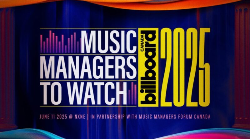 In Canada: Billboard Music Managers to Watch Expands to Canada, CIMA Appeals to Mark Carney & More