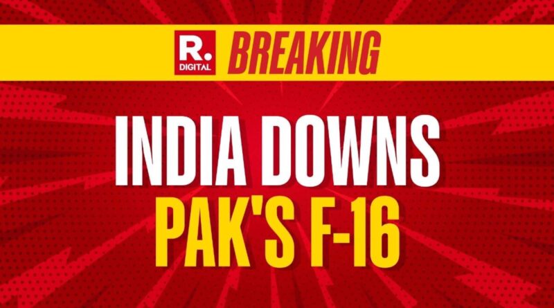 BIG BREAKING: India Downs Pakistan’s Fighter Jet F-16 After Pak Fires Multiple Missiles Over Jammu